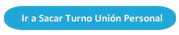 ir a sacar turnos online o teléfono unión personal