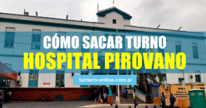 como sacar turno hospital pirovano buenos aires