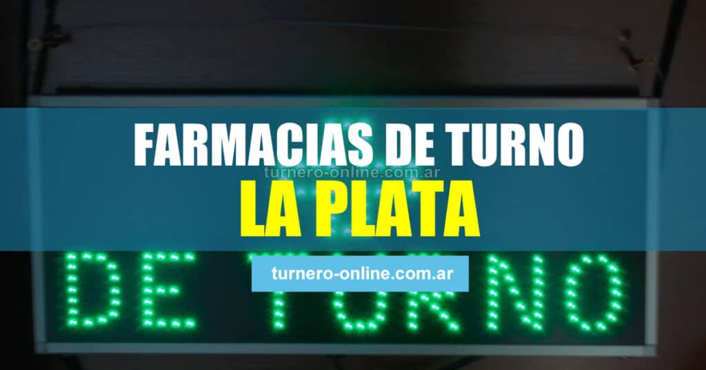 Farmacias de Turno en La Plata Hoy Ir al Turnero Oficial