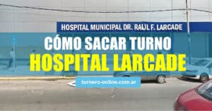 como sacar turnos hospital larcade, san miguel, buenos aires